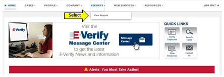 Image of the E-Verify Homepage (After Login) with a "Select" arrow pointing to the "View Reports" on the horizental navigational menu