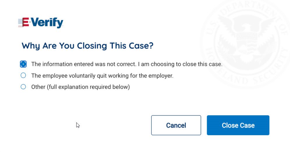 Are you sure you want to close your E-Verify Case?